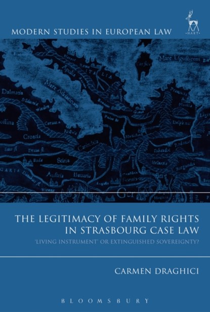 The Legitimacy of Family Rights in Strasbourg Case Law, Carmen Draghici - Gebonden - 9781509905256