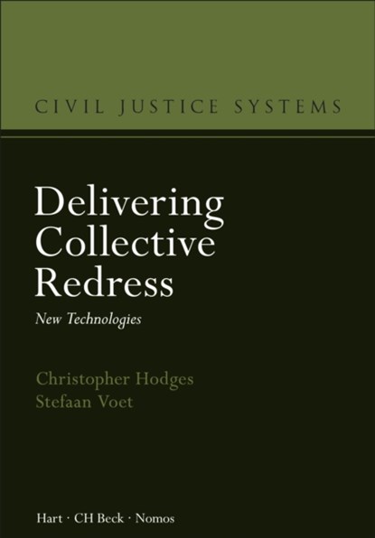 Delivering Collective Redress, Professor Christopher (University of Oxford Hodges ; Professor Dr Stefaan (KU Leuven Voet - Gebonden - 9781509918546