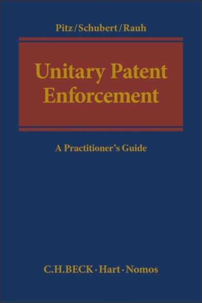 Unitary Patent Enforcement, Johannes (Vossius & Partner Pitz ; Thure (Vossius & Partner Schubert ; Georg Andreas (Vossius & Partner Rauh - Gebonden - 9781509924035