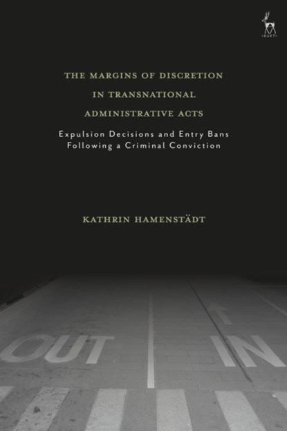 The Margins of Discretion in Transnational Administrative Acts, Kathrin (Brunel University London Hamenstadt - Gebonden - 9781509925988