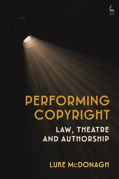 Performing Copyright, Dr Luke McDonagh - Gebonden - 9781509927036