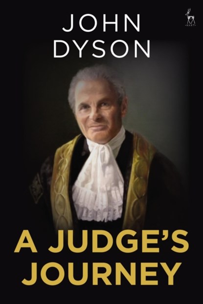 A Judge's Journey, Lord Dyson - Paperback - 9781509927845