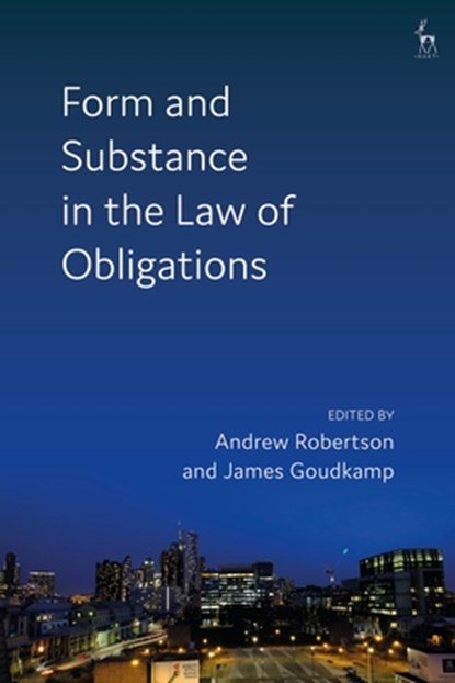 Form and Substance in the Law of Obligations, Professor Andrew Robertson ; Dr James Goudkamp - Gebonden - 9781509929450