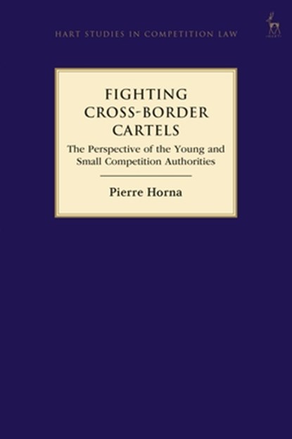 Fighting Cross-Border Cartels, Pierre (United Nations Conference on Trade and Development) Horna - Gebonden - 9781509933686