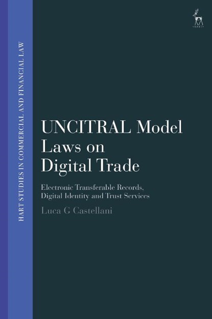 UNCITRAL Model Laws on Digital Trade, Luca G (UNCITRAL Secretariat Castellani - Gebonden - 9781509937417