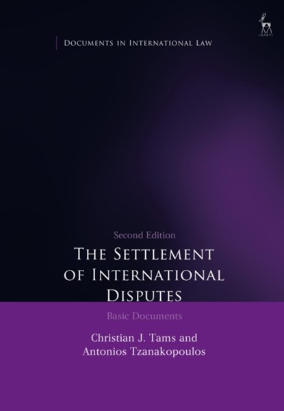 The Settlement of International Disputes, Christian J (University of Glasgow Tams ; Antonios (University of Oxford) Tzanakopoulos - Paperback - 9781509942213
