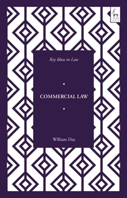 Key Ideas in Commercial Law, William (University of Cambridge Day - Paperback - 9781509944224
