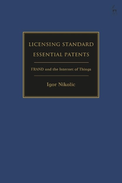 Licensing Standard Essential Patents, Igor (European University Institute Nikolic - Gebonden - 9781509947553