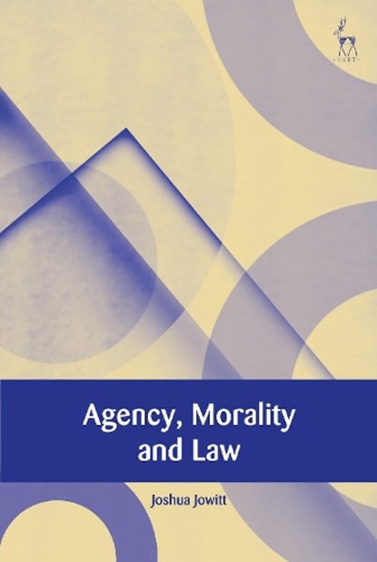Agency, Morality and Law, Joshua (Newcastle University Jowitt - Gebonden - 9781509947683