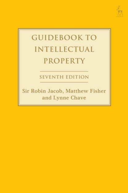 Guidebook to Intellectual Property, ROBIN (UNIVERSITY COLLEGE LONDON,  UK) Jacob ; Matthew (University College London, UK) Fisher ; Lynne (University College London, UK) Chave - Paperback - 9781509948673