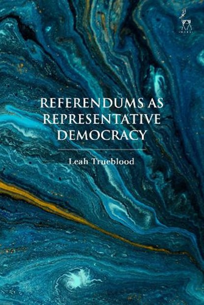 Referendums as Representative Democracy, Leah (University of Oxford Trueblood - Paperback - 9781509948772
