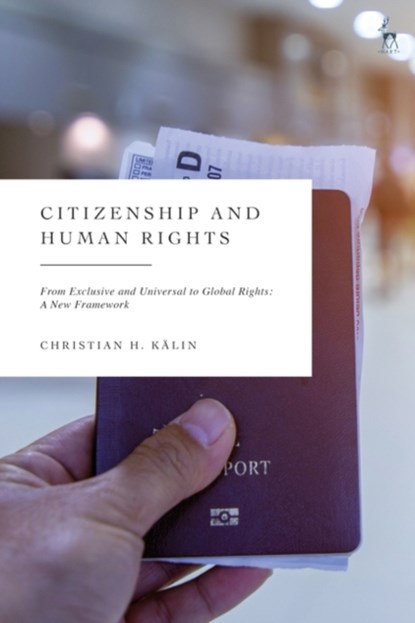 Citizenship and Human Rights, Dr Christian H (Henley & Partners Kalin - Paperback - 9781509950331