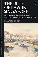 The Rule of Law in Singapore - Li-ann (National University of Singapore) Thio - 9781509951437