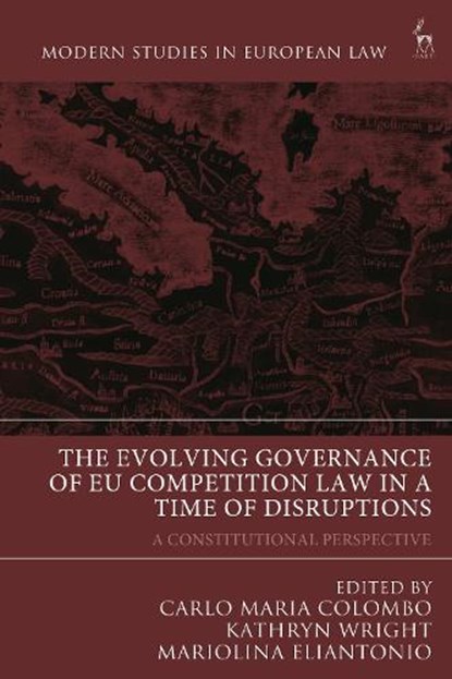 The Evolving Governance of EU Competition Law in a Time of Disruptions, Dr Carlo Maria (Maastricht University Colombo ; Dr Kathryn (University of York Wright ; Mariolina (Maastricht University Eliantonio - Paperback - 9781509951833