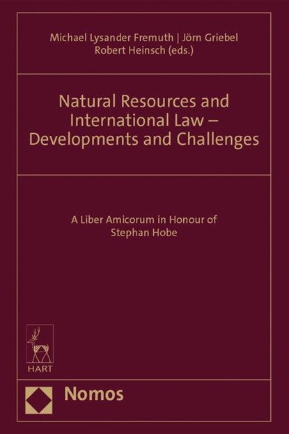 Natural Resources and International Law - Developments and Challenges, Univ. Prof. Fremuth ; Jorn (University of Siegen Griebel ; Dr. R.W. Robert (Leiden University Heinsch - Gebonden - 9781509952830