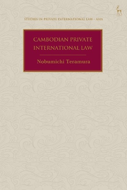 Cambodian Private International Law, Nobumichi (University of Brunei Darussalam) Teramura - Gebonden - 9781509954049
