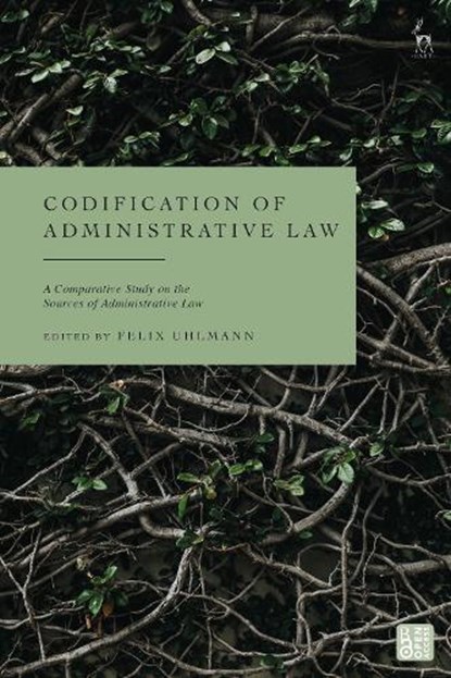 Codification of Administrative Law, Prof. Dr. LL.M. Felix (University of Zurich Uhlmann - Gebonden - 9781509954926