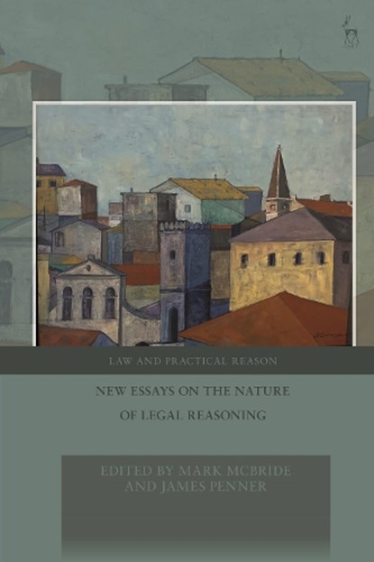 New Essays on the Nature of Legal Reasoning, Dr Mark McBride ; Professor James Penner - Paperback - 9781509958801