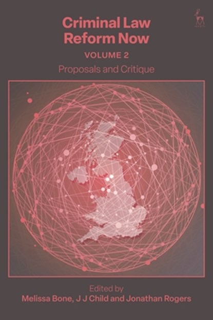 Criminal Law Reform Now, Volume 2, Melissa (University of Leicester Bone ; Dr J J (University of Birmingham Child ; Jonathan (University of Cambridge Rogers - Gebonden - 9781509959181