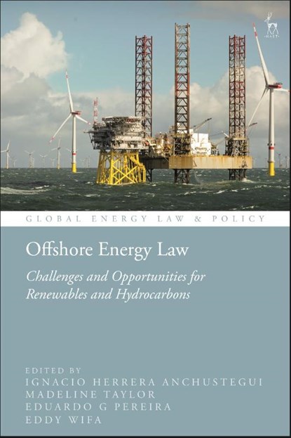 Offshore Energy Law, Ignacio (University of Bergen Herrera Anchustegui ; Madeline (Macquarie University Taylor ; Eduardo G (University of Sao Paulo Pereira - Gebonden - 9781509964390
