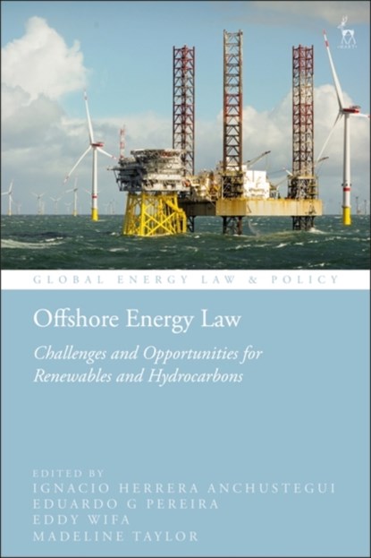 Offshore Energy Law, Ignacio (University of Bergen Herrera Anchustegui ; Madeline (Macquarie University Taylor ; Eduardo G (University of Sao Paulo Pereira - Gebonden - 9781509964390