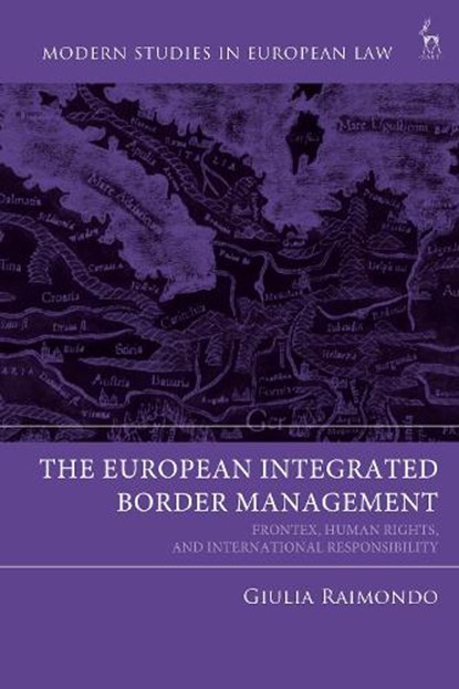 The European Integrated Border Management, Giulia (University of Luxembourg) Raimondo - Paperback - 9781509964581