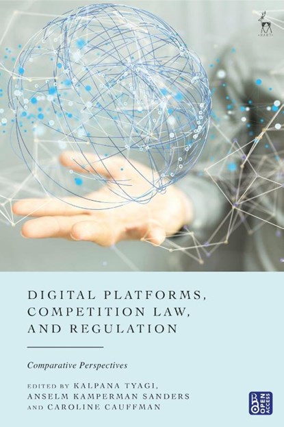 Digital Platforms, Competition Law, and Regulation, Kalpana (Maastricht University Tyagi ; Anselm (Maastricht University Kamperman Sanders ; Caroline (Maastricht University Cauffman - Paperback - 9781509969371