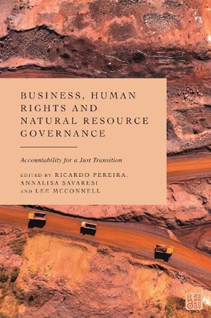 Business, Human Rights and Natural Resource Governance, Ricardo (Cardiff University Pereira ; Lee (Bristol University McConnell ; Annalisa (University of Eastern Finland Savaresi - Gebonden - 9781509970841