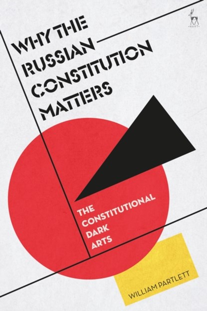 Why the Russian Constitution Matters, William (Melbourne Law School Partlett - Paperback - 9781509972197
