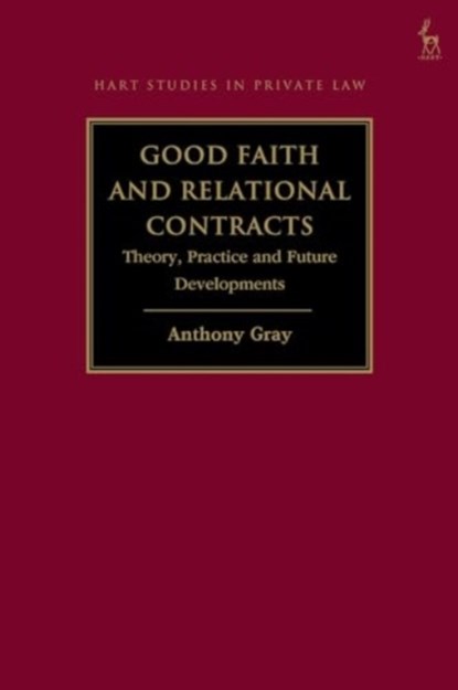 Good Faith and Relational Contracts, Professor Anthony (Bond University Gray - Gebonden - 9781509973057