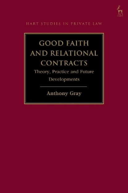 Good Faith and Relational Contracts, Volume 1, Professor Anthony (Bond University Gray - Paperback - 9781509973095