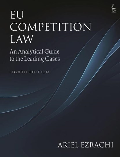 EU Competition Law, Dr Ariel (University of Oxford Ezrachi - Paperback - 9781509973378
