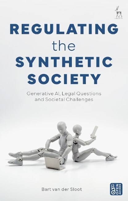 Regulating the Synthetic Society, BART (TILBURG UNIVERSITY,  the Netherlands) van der Sloot - Paperback - 9781509974931
