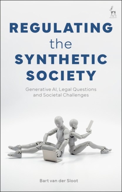 Regulating the Synthetic Society, Bart (Tilburg University van der Sloot - Gebonden - 9781509974948
