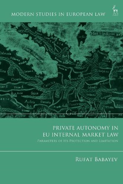 Private Autonomy in EU Internal Market Law, Rufat (Leicester University Babayev - Paperback - 9781509976126