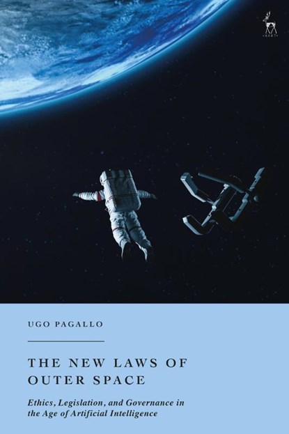 The New Laws of Outer Space, Ugo (University of Turin Pagallo - Paperback - 9781509976225