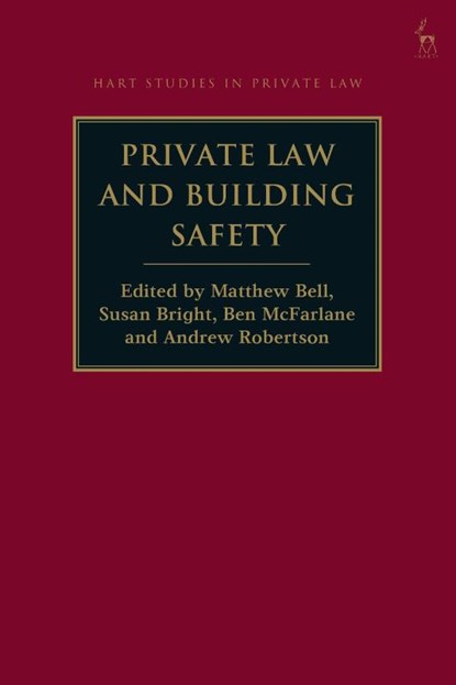 Private Law and Building Safety, Matthew (University of Melbourne Bell ; Susan (University of Oxford Bright ; Ben (University of Oxford McFarlane - Gebonden - 9781509976607