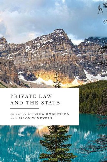 Private Law and the State, Professor Andrew (University of Melbourne Robertson ; Jason W (Western University Neyers - Gebonden - 9781509977642