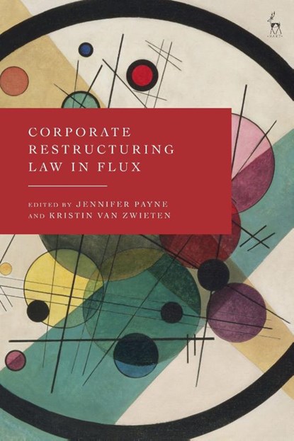 Corporate Restructuring Law in Flux, Jennifer (University of Oxford Payne ; Kristin van (University of Oxford Zwieten - Gebonden - 9781509978380