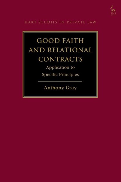 Good Faith and Relational Contracts, Volume 2, Professor Anthony (Bond University Gray - Gebonden - 9781509980994