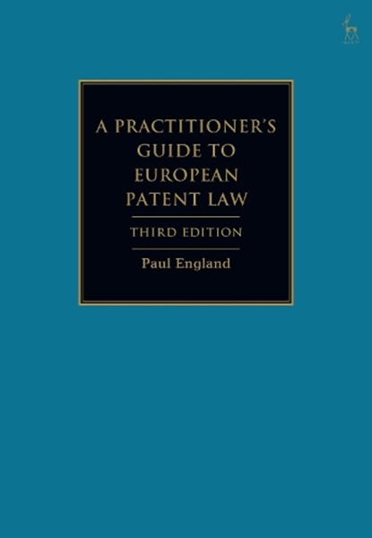 A Practitioner's Guide to European Patent Law, Paul (Taylor Wessing England - Gebonden - 9781509981144