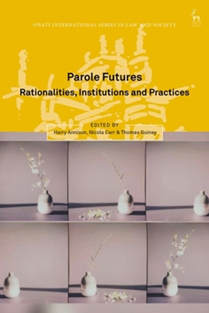 Parole Futures, Dr Harry (University of Southampton Annison ; Dr Nicola (Trinity College Dublin Carr ; Thomas (University of Nottingham Guiney - Gebonden - 9781509982172
