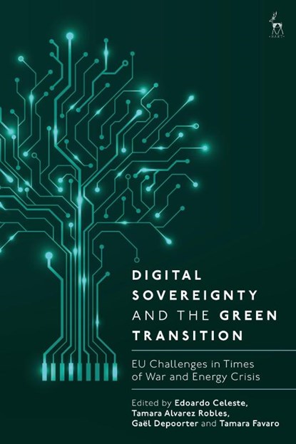 Digital Sovereignty and the Green Transition, Edoardo (Dublin City University Celeste ; Tamara Alvarez (Universidad de Leon Robles ; Gael (Avignon Universite Depoorter - Gebonden - 9781509983629