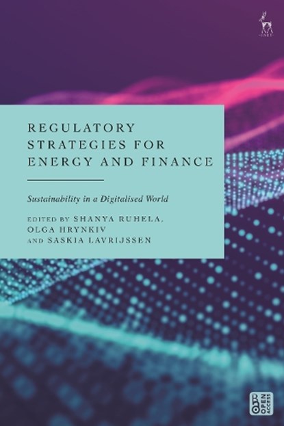 Regulatory Strategies for Energy and Finance, Shanya (Tilburg University Ruhela ; Olga (Tilburg University Hrynkiv ; Saskia (Radboud University Lavrijssen - Gebonden - 9781509987481