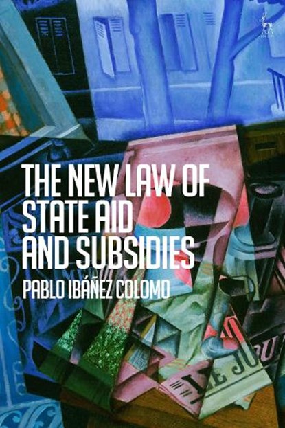 The New Law of State Aid and Subsidies, Pablo (London School of Economics and Political Science Ibanez Colomo - Gebonden - 9781509990306
