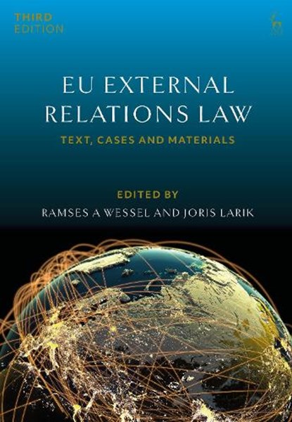 EU External Relations Law, Professor Ramses A (University of Groningen Wessel ; Dr Joris (Leiden University) Larik - Gebonden - 9781509990436