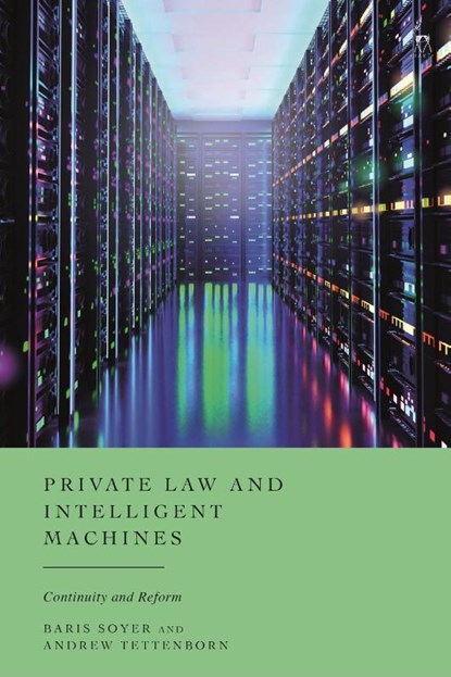 Private Law and Intelligent Machines, Baris (Swansea University Soyer ; Andrew (Swansea University Tettenborn - Gebonden - 9781509990580