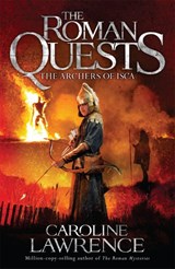 Roman Quests: The Archers of Isca - Caroline Lawrence - 9781510100268
