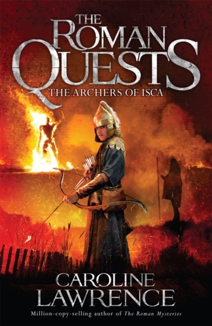 Roman Quests: The Archers of Isca, Caroline Lawrence - Paperback - 9781510100268
