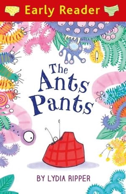 Early Reader: The Ant's Pants, Lydia Ripper - Ebook - 9781510101845